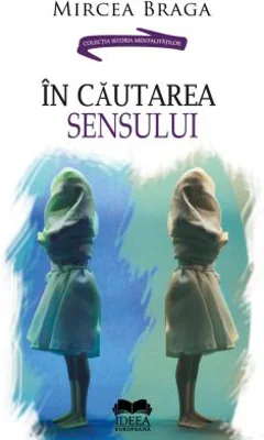 In cautarea sensului - Mircea Braga