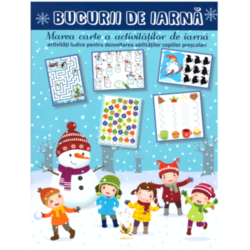 Bucurii de iarna. Marea carte a activitatilor de iarna