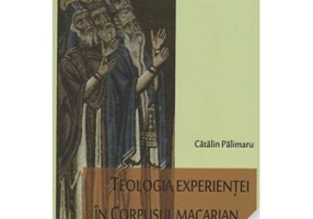 Teologia experientei in corpusul macarian