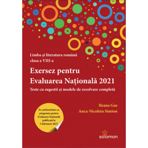Exersez pentru Evaluarea Nationala 2021. Teste cu sugestii si modele de rezolvare - Ileana Gae