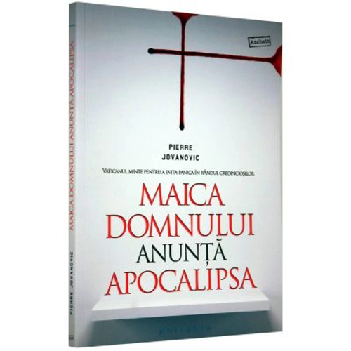 Maica Domnului anunta Apocalipsa. Vaticanul minte pentru a evita panica in randul credinciosilor