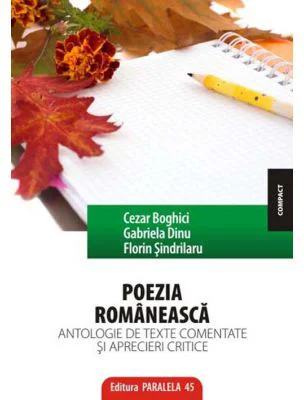 Poezia romaneasca. Antologie de texte comentate si aprecieri critice
