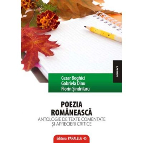 Poezia romaneasca. Antologie de texte comentate si aprecieri critice