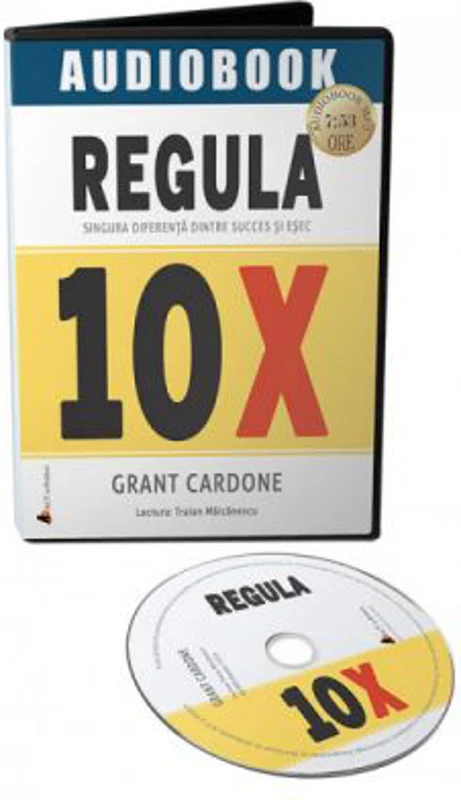 Regula 10X: Singura diferenta dintre succes si esec - Audiobook - Grant Cardone