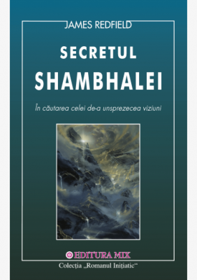 A unsprezecea viziune. Secretul Shambhalei - James Redfield