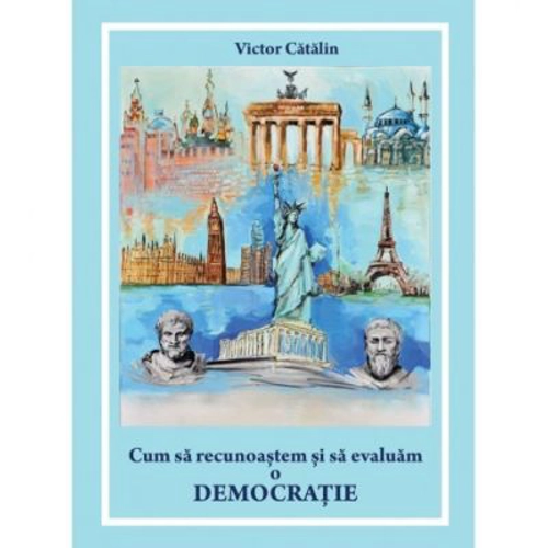 Cum sa recunoastem si sa evaluam o democratie