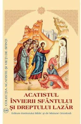 Acatistul Invierii Sfantului si Dreptului Lazar