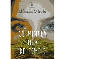 Cu mintea mea de femeie - Mihaela Miroiu