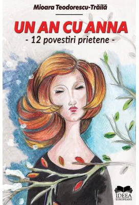 Un an cu Anna. 12 povestiri prietene – Mioara Teodorescu-Traila