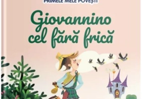 Volumul 22. Primele mele povesti. Giovannino cel fara frica