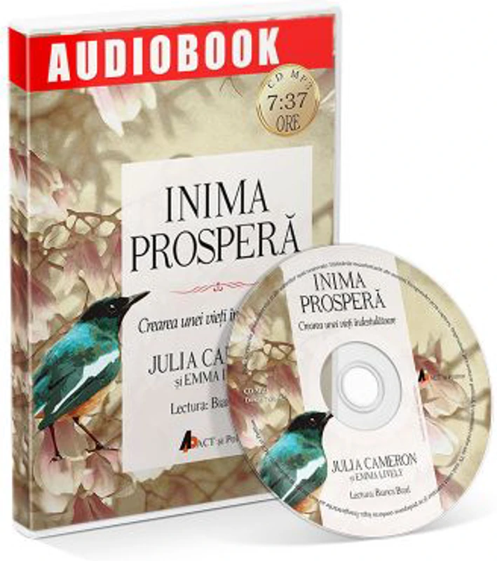 Inima prospera. Crearea unei vieti indestulatoare. Audiobook - Julia Cameron