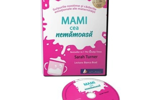 Audiobook. Mami cea nemamoasa. Suisurile nostime si caderile emotionale ale maternitatii - Sarah Turner