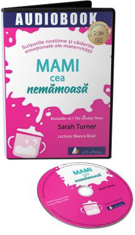 Audiobook. Mami cea nemamoasa. Suisurile nostime si caderile emotionale ale maternitatii - Sarah Turner