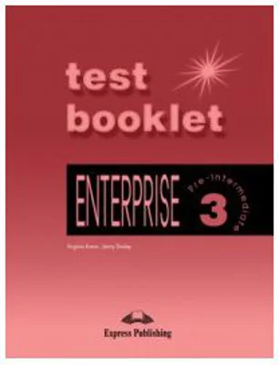 Enterprise 3, Pre-Intermediate, Test Booklet Curs de limba engleza - Jenny Dooley