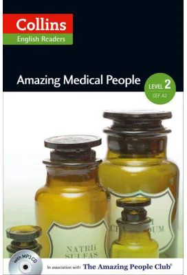 Amazing People ELT Readers. Amazing Medical People A2-B1. Adapted -F. H. Cornish