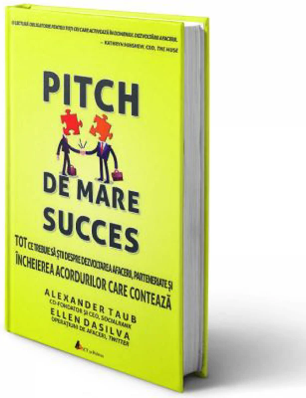 Pitch de mare succes. Tot ce trebuie sa stii despre dezvoltarea afacerii - Alex Taub, Ellen DaSilva