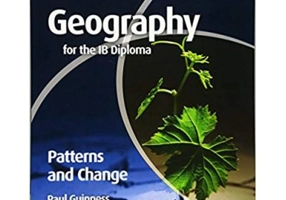 Geography for the IB Diploma Patterns and Change - Paul Guinness