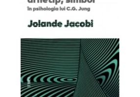 Complex, arhetip, simbol in psihologia lui C. G. Jung - Jolande Jacobi