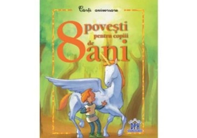 8 povesti pentru copiii de 8 ani. Carte aniversara