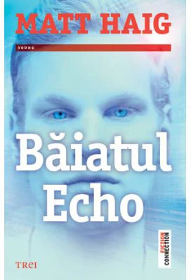 Baiatul Echo - Matt Haig. Traducere de Luminita Gavrila
