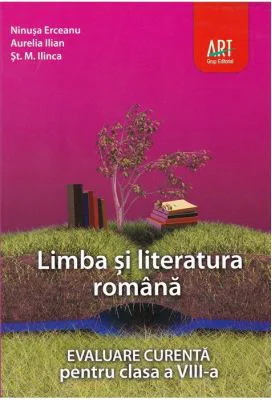 Limba si literatura romana. evaluare curenta, clasa a 8-a