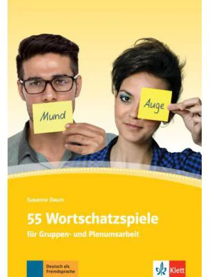 55 Wortschatzspiele. für Gruppen- und Plenumsarbeit - Susanne Daum