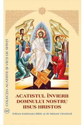 Acatistul Invierii Domnului nostru Iisus Hristos