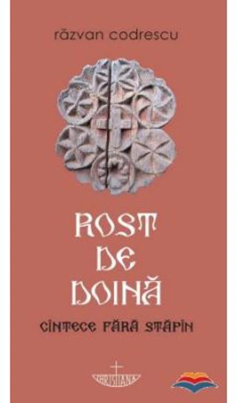 Rost de doina. Cintece fara stapin - Razvan Codrescu