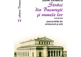 Strazi din Bucuresti si numele lor. Personalitati din arhitectura si arta - Aurel Ionescu