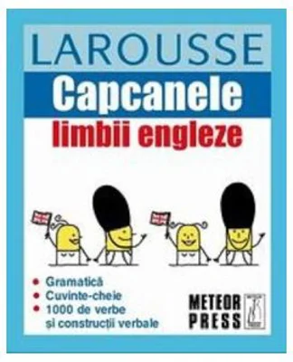 Capcanele limbii engleze. Larousse