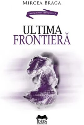 Ultima frontiera - Mircea Braga