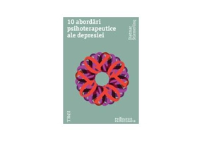 10 abordari psihoterapeutice ale depresiei. Modele explicative ale psihologiei abisale si concepte terapeutice asupra depresiei nevrotice - Dietmar St