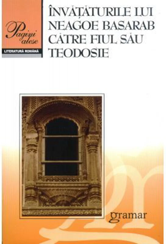 Invataturile lui Neagoe Basarab catre fiul sau Teodosie