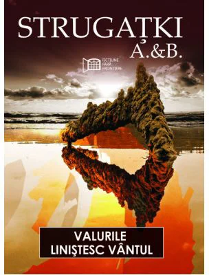 Valurile linistesc vantul - Arkadi Strugatki, Boris Strugatki