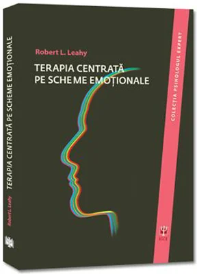 Terapia centrata pe scheme emotionale - Robert L. Leahy