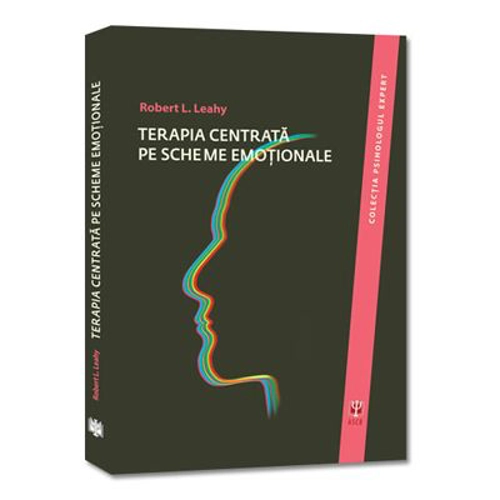 Terapia centrata pe scheme emotionale - Robert L. Leahy