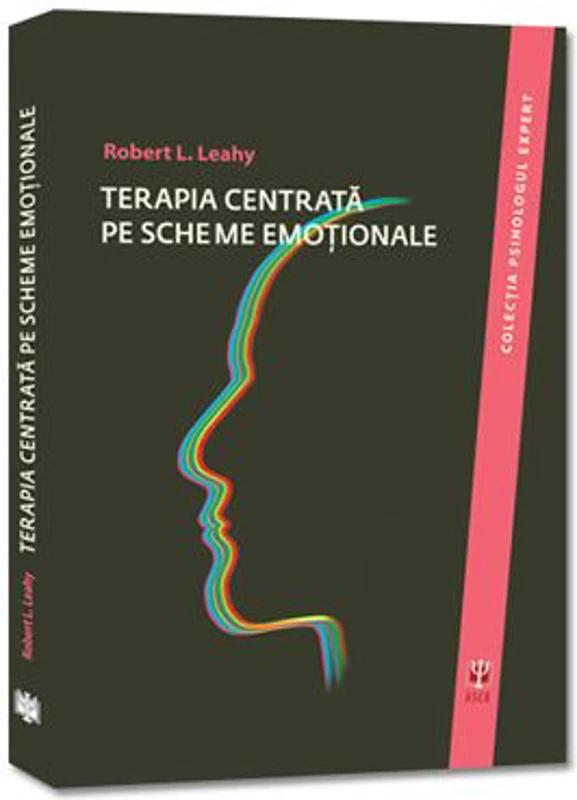 Terapia centrata pe scheme emotionale - Robert L. Leahy