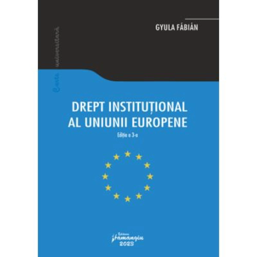 Drept institutional al Uniunii Europene. Editia a-3-a