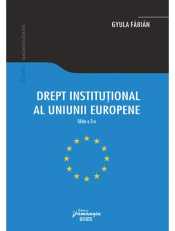 Drept institutional al Uniunii Europene. Editia a-3-a