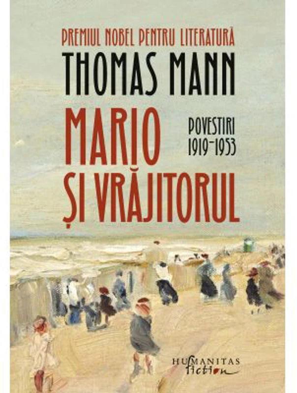 Mario si vrajitorul. Povestiri 1919‒1953 - Thomas Mann