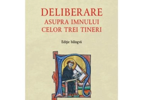 Deliberare asupra imnului celor trei tineri. Editie bilingva - Gerard de Cenad