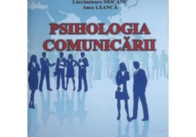 Psihologia comunicarii - Lacramioara Mocanu, Anca Leanca