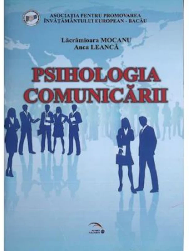 Psihologia comunicarii - Lacramioara Mocanu, Anca Leanca