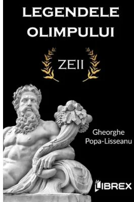 Legendele Olimpului: Zeii - Gheorghe Popa-Lisseanu