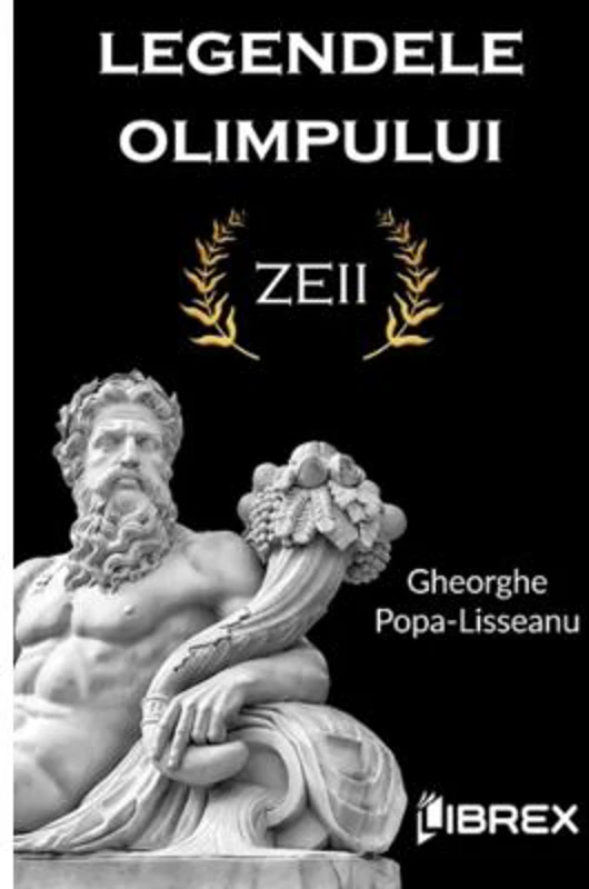Legendele Olimpului: Zeii - Gheorghe Popa-Lisseanu