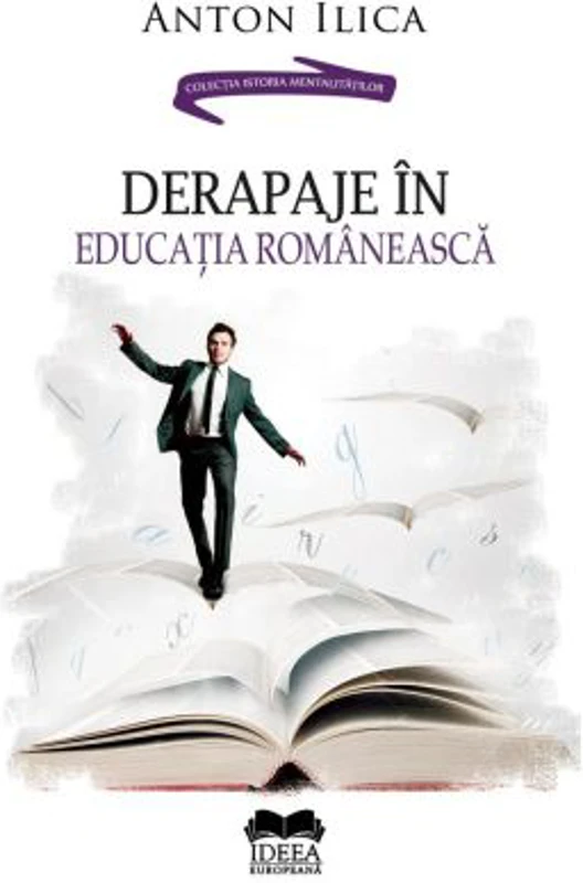 Derapaje in educatia romaneasca - Anton Ilica