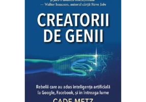 Creatorii de genii - Cade Metz
