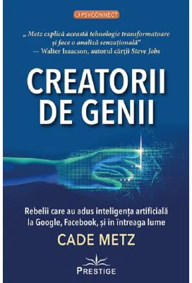 Creatorii de genii - Cade Metz