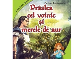 Praslea cel voinic si merele de aur (editie 2022) - Petre Ispirescu