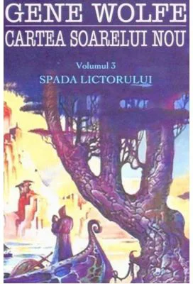 Spada Lictorului. Seria Cartea Soarelui Nou vol. 3